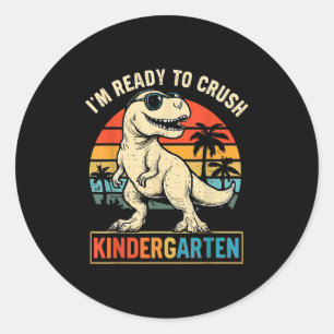 Im Ready To Crush Kindergarten Dinosaur Back To Sc Classic Round Sticker