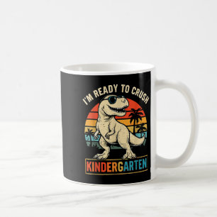 Im Ready To Crush Kindergarten Dinosaur Back To Sc Coffee Mug