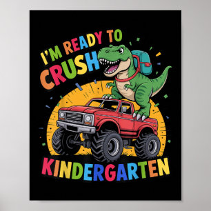 Im Ready To Crush Kindergarten Dinosaur Back To Sc Poster