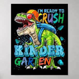 Im Ready To Crush Kindergarten Dinosaur Back To Sc Poster