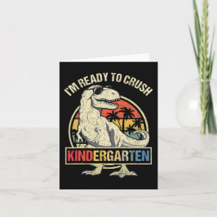 I'm Ready To Crush Kindergarten Dinosaur Boys Back Card