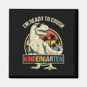 I'm Ready To Crush Kindergarten Dinosaur Boys Byck Magnet