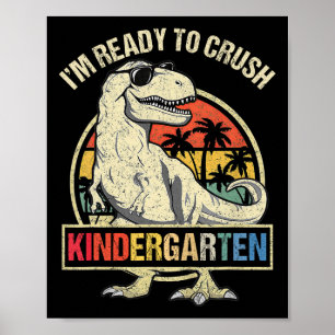 I'm Ready To Crush Kindergarten Dinosaur Boys Ck T Poster