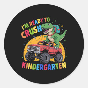 I'm Ready To Crush Kindergarten Dinosaur Ck To Sch Classic Round Sticker