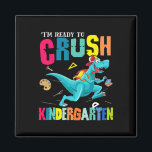 I'm Ready To Crush Kindergarten Dinosaur Ck To Sch Magnet<br><div class="desc">I'm Ready To Crush Kindergarten Dinosaur Ck To School</div>
