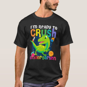 I'm Ready To Crush Kindergarten Dinosaur Classic T T-Shirt