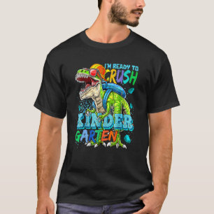I'm Ready To Crush Kindergarten Dinosaur First Day T-Shirt