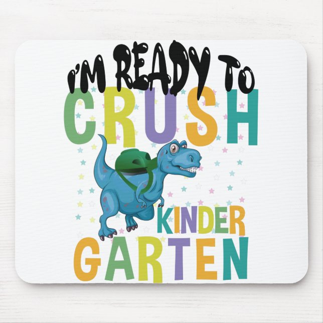 I'm Ready To Crush Kindergarten Dinosaur Mouse Pad (Front)