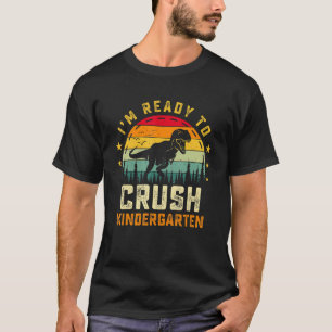 Im Ready To Crush Kindergarten Dinosaur Rex Back T T-Shirt