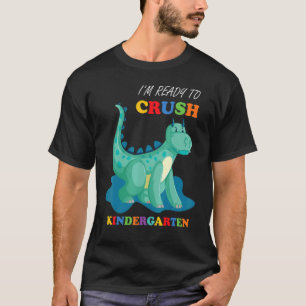 Im Ready To Crush Kindergarten Dinosaur Rex Back T T-Shirt