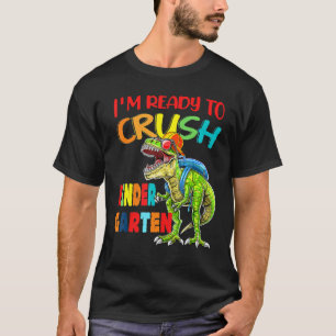 Im Ready To Crush Kindergarten Dinosaur Trex Back T-Shirt