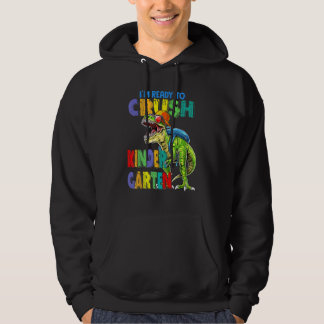 I'm Ready To Crush Kindergarten Dinosaurs Back To Hoodie