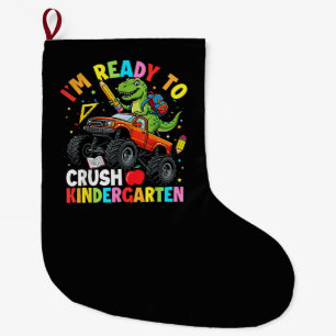 I'm Ready to Crush Kindergarten First Day Large Christmas Stocking