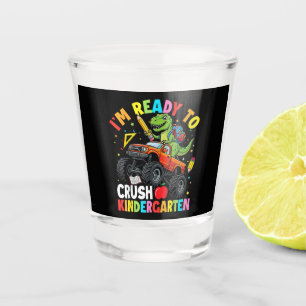 I'm Ready to Crush Kindergarten First Day Shot Glass