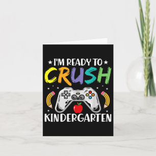 Im Ready To Crush Kindergarten Gamer First Day Of Card