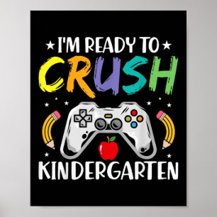 Im Ready To Crush Kindergarten Gamer First Day Of  Poster