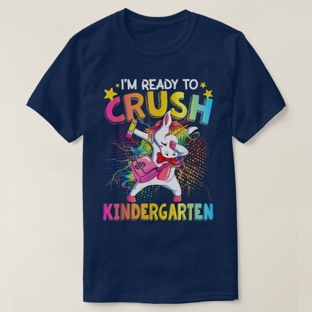 I'm Ready To Crush Kindergarten Happy First Day Of T-Shirt (Design Front)