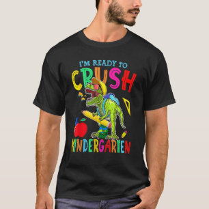 I'm Ready To Crush Kindergarten Kid Dinosaur Back T-Shirt