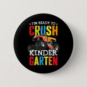 Im Ready To Crush Kindergarten Monster Truck Back  2 Inch Round Button