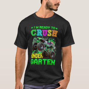 Im Ready To Crush Kindergarten Monster Truck Back  T-Shirt
