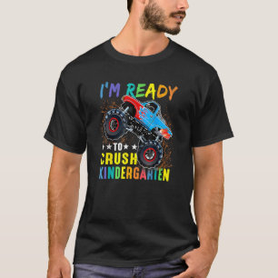 I'm Ready To Crush Kindergarten Monster Truck Back T-Shirt