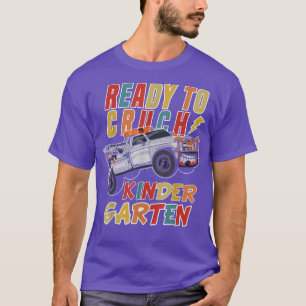 I'm Ready To Crush Kindergarten Monster Truck Back T-Shirt