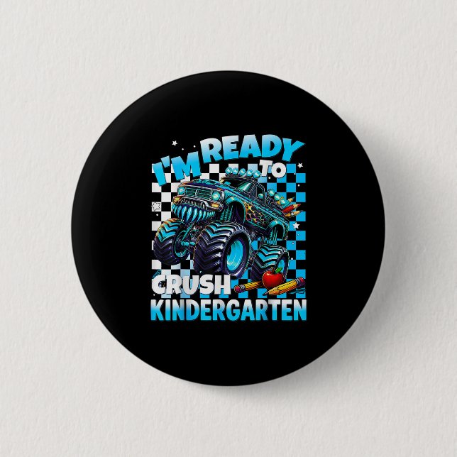 Im Ready To Crush Kindergarten Monster Truck Boys  2 Inch Round Button (Front)
