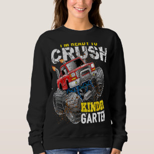 I'm Ready To Crush Kindergarten Monster Truck Boys Sweatshirt