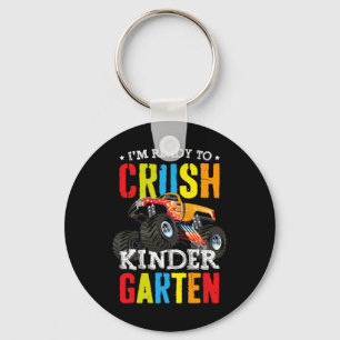 Im Ready To Crush Kindergarten Monster Truck Ck To Keychain