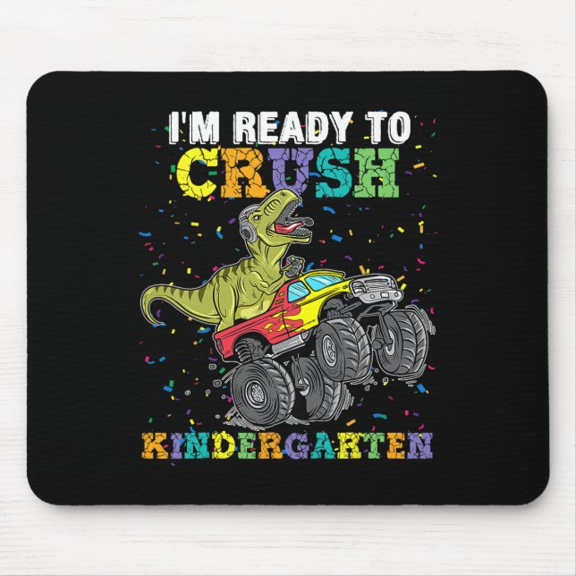 I'm Ready To Crush Kindergarten Monster Truck Dino Mouse Pad (Front)