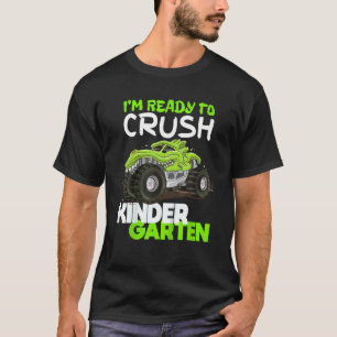 I'm Ready To Crush Kindergarten Monster Truck Dino T-Shirt