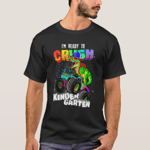 I'm Ready To Crush Kindergarten Monster Truck Dino T-Shirt