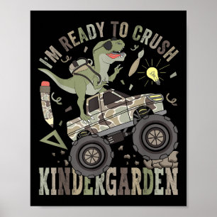Im Ready To Crush Kindergarten Monster Truck Dinos Poster