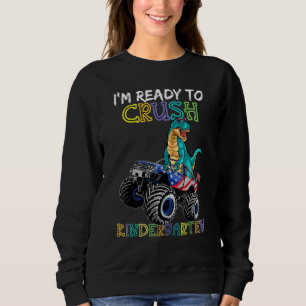 Im Ready To Crush Kindergarten Monster Truck Dinos Sweatshirt