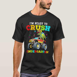 Im Ready To Crush Kindergarten Monster Truck Dinos T-Shirt
