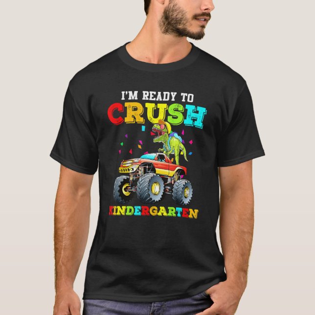 Im Ready To Crush Kindergarten Monster Truck Dinos T-Shirt (Front)