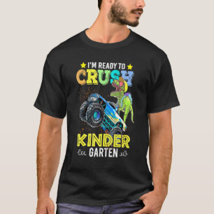 Im Ready To Crush Kindergarten Monster Truck Dinos T-Shirt