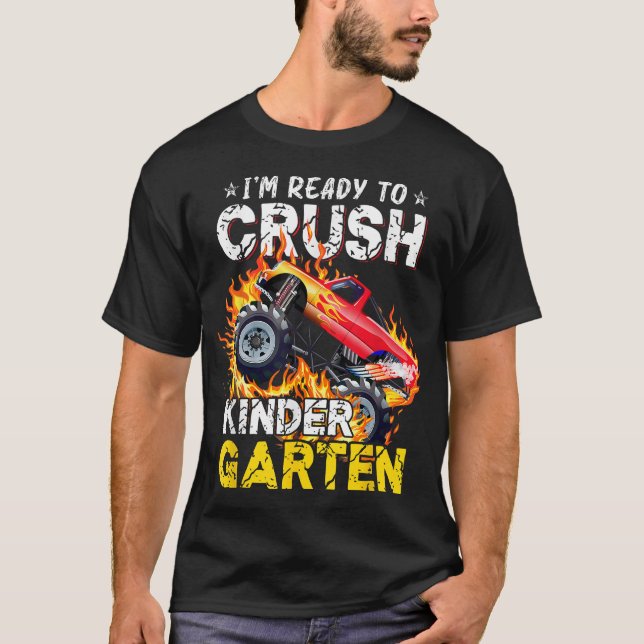 I'M Ready To Crush Kindergarten Monster Truck  T-Shirt (Front)