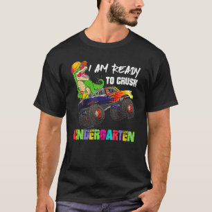 I'm Ready To Crush Kindergarten Monster Trucks Din T-Shirt