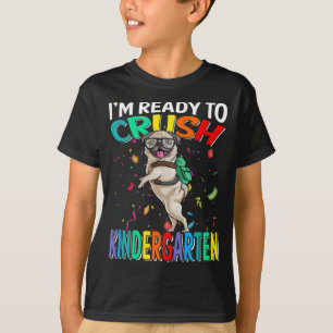 I'm Ready To Crush Kindergarten Pug Dog T-Shirt