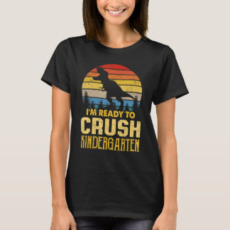 I'm Ready To Crush Kindergarten Retro Rex Back To  T-Shirt