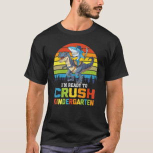 I'm Ready To Crush Kindergarten Shark Dinosaur Vin T-Shirt