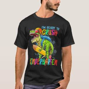 Im Ready To Crush Kindergarten T Rex Dino Holding T-Shirt