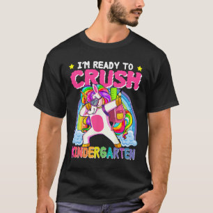 I'm Ready To Crush Kindergarten Unicorn First Day T-Shirt