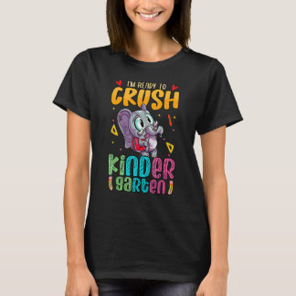 I'm Ready To Crush Kindergarten With Elephant Cut T-Shirt