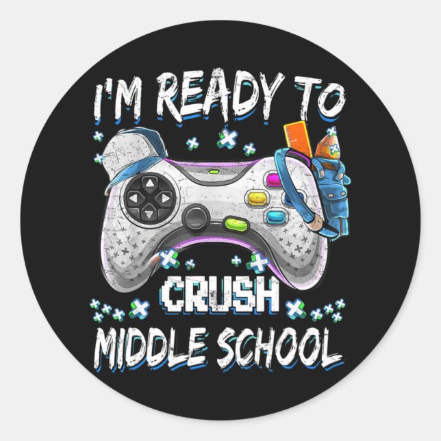 I'm Ready To Crush Middle School Video Game Back t Classic Round Sticker (Front)
