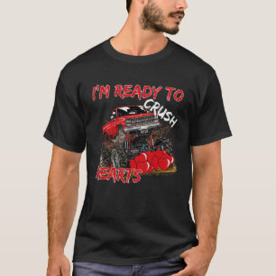I'm Ready To Crush  Monster Truck Valentine's Day T-Shirt