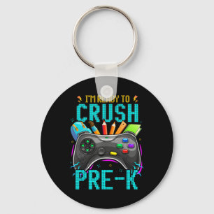 I'm Ready To Crush Pre-k Ck To School Video Game B Keychain
