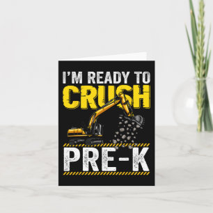 I'm Ready To Crush Pre-K Construction Excavator Bo Card