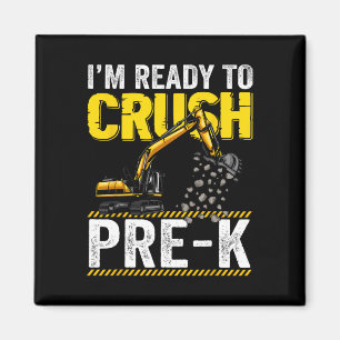 I'm Ready To Crush Pre-k Construction Excavator Bo Magnet